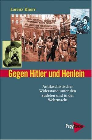 Gegen Hitler und Henlein de Lorenz Knorr