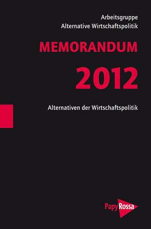 MEMORANDUM 2012 de Arbeitsgruppe Alternative Wirtschaftspolitik