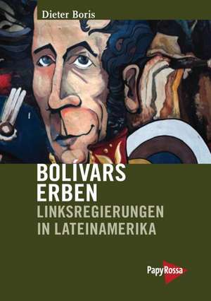 Bolívars Erben de Dieter Boris