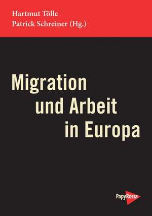 Migration und Arbeit in Europa de Hartmut Tölle