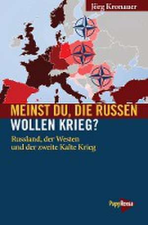 Meinst Du, die Russen wollen Krieg? de Jörg Kronauer