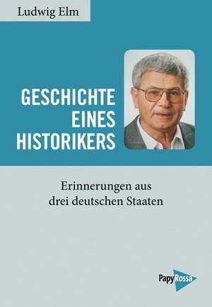 Geschichte eines Historikers de Ludwig Elm