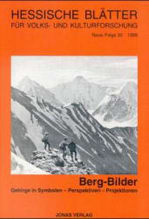 Berg-Bilder. Gebirge in Symbolen - Perspektiven - Projektionen de Siegfried Becker