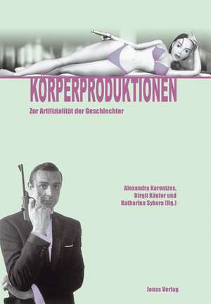 Körperproduktionen de Alexandra Karentzos