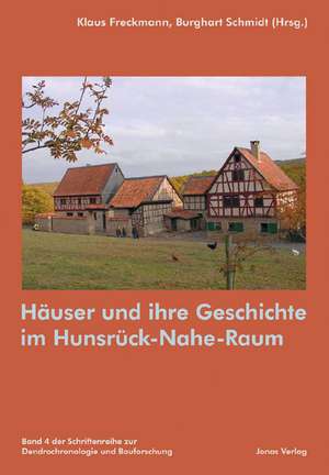 Häuser und ihre Geschichte im Hunsrück-Nahe-Raum de Klaus Freckmann