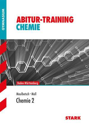 Abitur-Training - Chemie 2 Baden-Württemberg de Karl-Eugen Maulbetsch