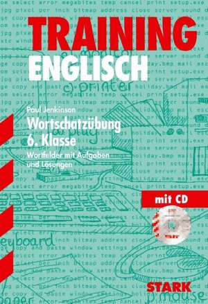 Training Englisch. Wortschatzübung 6. Klasse. Mit CD