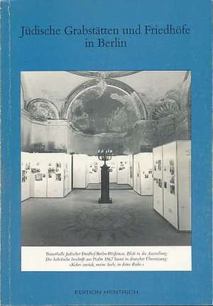 Jüdische Grabstätten und Friedhöfe in Berlin de Andreas Nachama