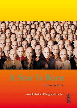 A Star Is Born - Ruhm im Kino de Margrit Frölich