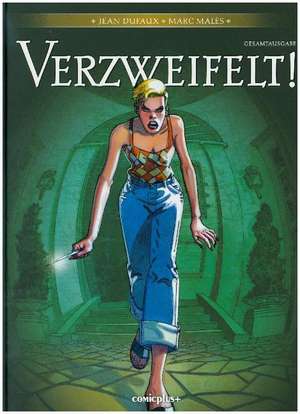 Verzweifelt Gesamtausgabe de Jean Dufaux