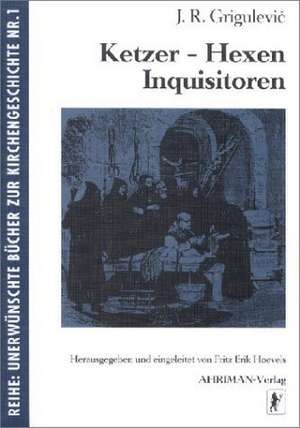 Ketzer, Hexen, Inquisitoren de Fritz Erik Hoevels