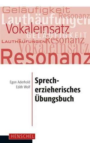 Sprecherzieherisches Übungsbuch de Egon Aderhold