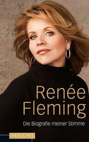 Die Biografie meiner Stimme de Renée Fleming