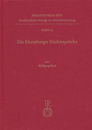 Die Merseburger Zauberspruche de Wolfgang Beck