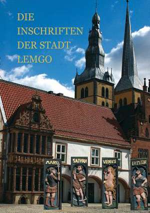 Die Inschriften Der Stadt Lemgo de Kristine Weber