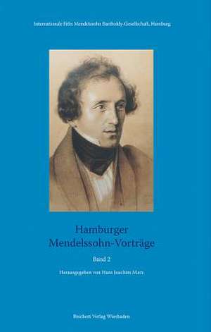 Hamburger Mendelssohn-Vortrage. Band 2 de Hans-Joachim Marx