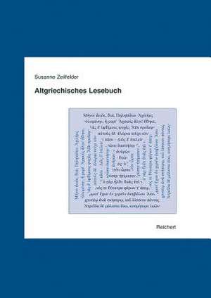 Altgriechisches Lesebuch de Susanne Zeilfelder