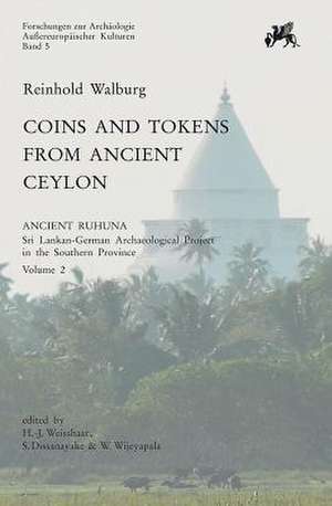 Coins and Tokens from Ancient Ceylon de Reinhold Walburg