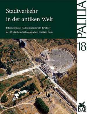 Stadtverkehr in Der Antiken Welt de Dieter Mertens