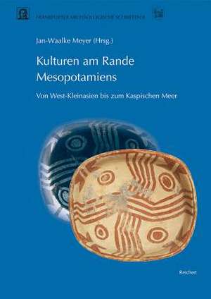 Kulturen Am Rande Mesopotamiens de Jan-Waalke Meyer