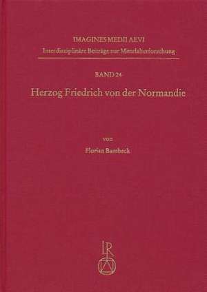 Herzog Friedrich Von Der Normandie de Florian Bambeck