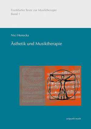 Asthetik Und Musiktherapie de Nici Henecka