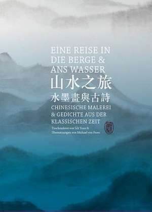 Eine Reise in Die Berge Und ANS Wasser de Michael Von Poser