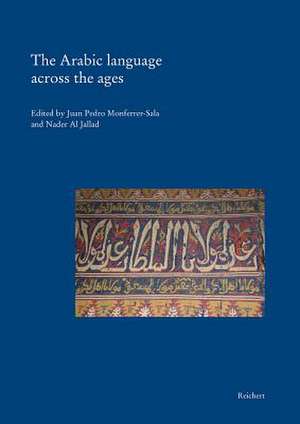 The Arabic Language Across the Ages de Nader Al Jallad