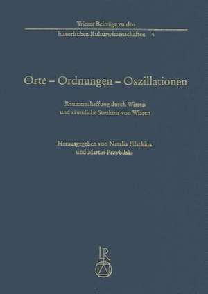 Orte - Ordnungen - Oszillationen de Natalia Filatkina