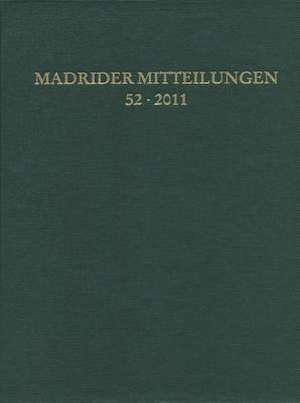 Madrider Mitteilungen, Volume 52 de Deutsches Archaologisches Institut