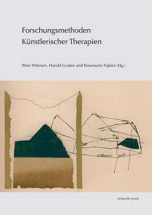 Forschungsmethoden Kunstlerischer Therapien de Harald Gruber