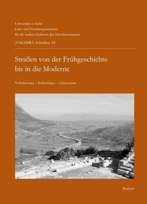 Strassen Von Der Fruhgeschichte Bis in Die Moderne de Thomas Fischer