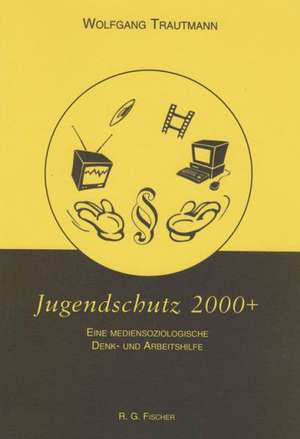 Jugendschutz 2000 + de Wolfgang Trautmann