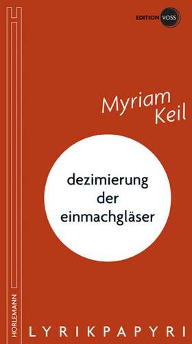 dezimierung der einmachgläser de Myriam Keil