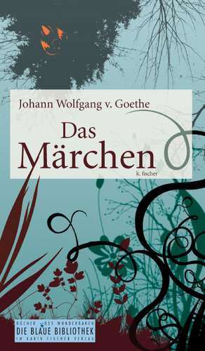 Das Märchen de Johann Wolfgang von Goethe