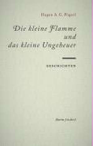 Die kleine Flamme und das kleine Ungeheuer de Hagen A Pögerl