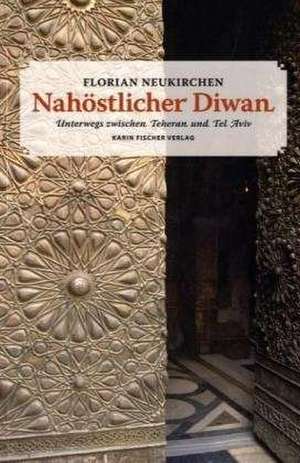 Nahöstlicher Diwan de Florian Neukirchen