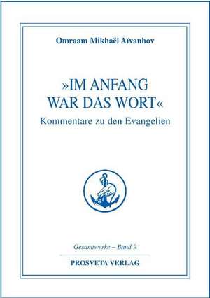 "Im Anfang war das Wort" de Omraam Mikhael Aivanhov