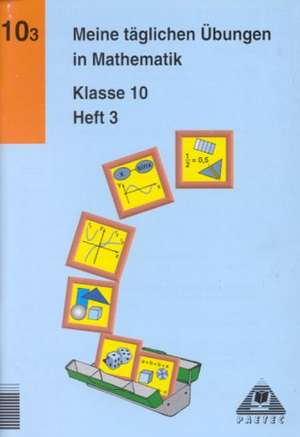 Meine täglichen Übungen in Mathematik. Klasse 10 Heft 3 de Karlheinz Lehmann