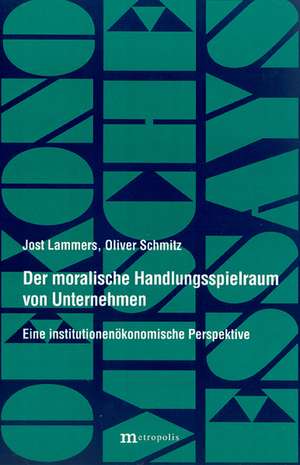 Der moralische Handlungsspielraum von Unternehmen de Jost Lammers