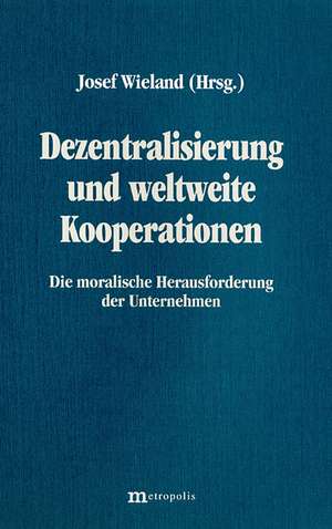 Dezentralisierung und weltweite Kooperationen de Josef Wieland