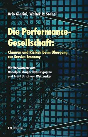 Die Performance-Gesellschaft: Chancen und Risiken beim Übergang zur Service Economy de Orio Giarini