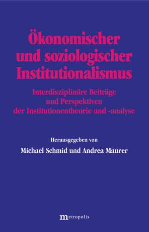 Ökonomischer und soziologischer Institutionalismus de Michael Schmid