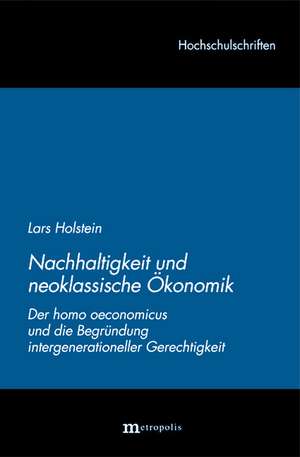 Nachhaltigkeit und neoklassische Ökonomie de Lars Holstein