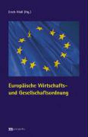 Europäische Wirtschafts- und Gesellschaftsordnung de Erich Hödl