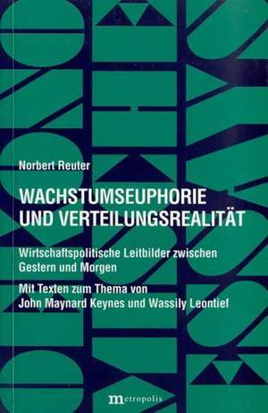 Wachstumseuphorie und Verteilungsrealität de Norbert Reuter