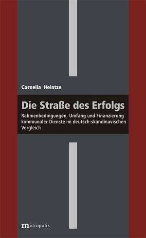 Die Straße des Erfolgs de Cornelia Heintze