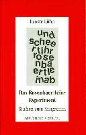 Das Rosenbaertlein-Experiment de Renate Kühn