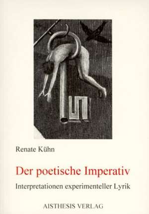 Der poetische Imperativ de Renate Kühn