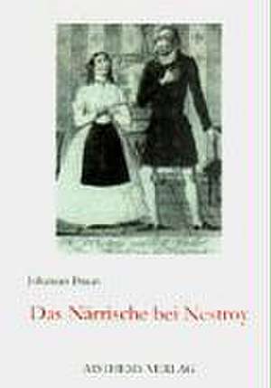 Das Närrische bei Nestroy de Johannes Braun